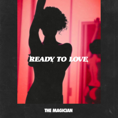 シングル/Ready To Love/The Magician