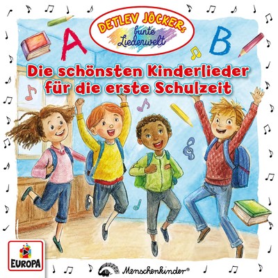 Die schonsten Kinderlieder fur die erste Schulzeit/Detlev Jocker