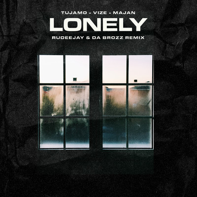 Lonely (Rudeejay & Da Brozz Remix)/トゥジャーモ／VIZE／MAJAN