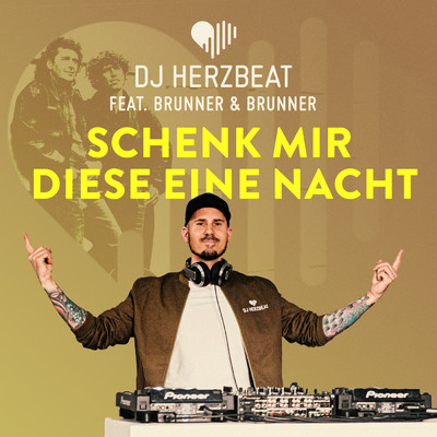 シングル/Schenk' mir diese eine Nacht (featuring Brunner & Brunner)/DJ Herzbeat