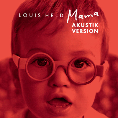 シングル/Mama (Akustik Version)/Louis Held