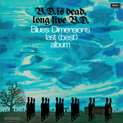 B.D. Is Dead, Long Live B.D./Blues Dimension