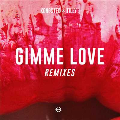 アルバム/Gimme Love (Explicit) (featuring Tilly／Remixes)/Kongsted
