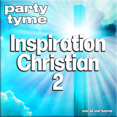 Inspirational Christian 2 - Party Tyme (Vocal Versions)/Party Tyme