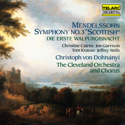 Mendelssohn: Symphony No. 3 in A Minor, Op. 56, MWV N 18 ”Scottish” & Die erste Walpurgisnacht, Op. 60, MWV D 3/クリストフ・フォン・ドホナーニ／クリーヴランド管弦楽団／Cleveland Orchestra Chorus