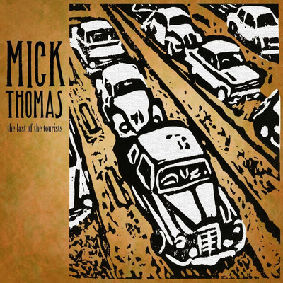 アルバム/The Last of the Tourists/Mick Thomas