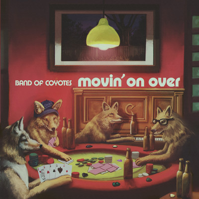 アルバム/Movin' On Over/Band of Coyotes
