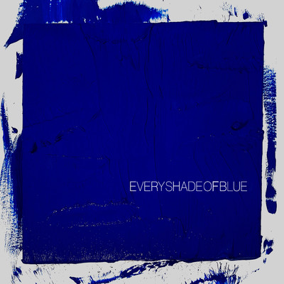 シングル/Every Shade of Blue/The Head And The Heart