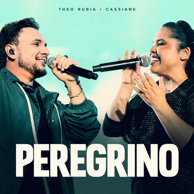 Peregrino (Ao Vivo)/Theo Rubia & Cassiane