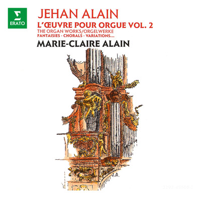 Alain: L'oeuvre pour orgue, vol. 2. Fantaisies, chorals, variations (A l'orgue de la cathedrale Saint-Christophe de Belfort)/Marie-Claire Alain