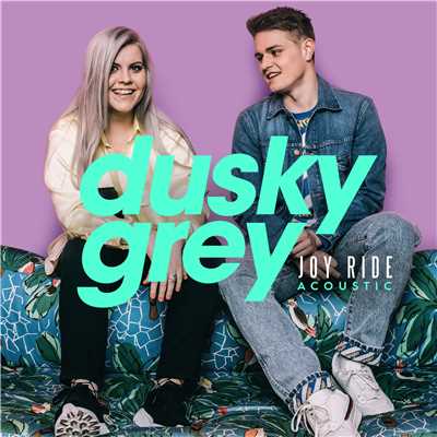 シングル/Joy Ride (Acoustic Version)/Dusky Grey