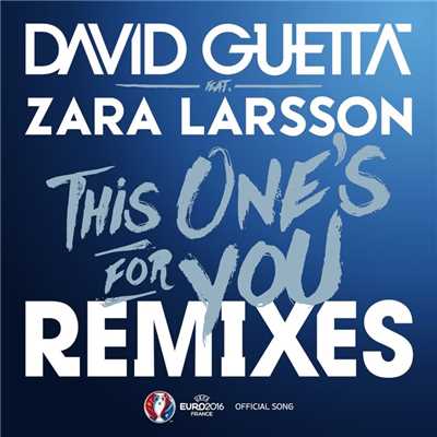 シングル/This One's for You (feat. Zara Larsson) [Official Song UEFA EURO 2016] (Stefan Dabruck Remix) [Radio Edit]/David Guetta