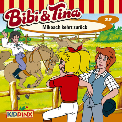 アルバム/Folge 22: Mikosch kehrt zuruck/Bibi und Tina