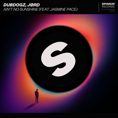 Ain't No Sunshine (feat. Jasmine Pace) [Extended Mix]/Dubdogz, JORD