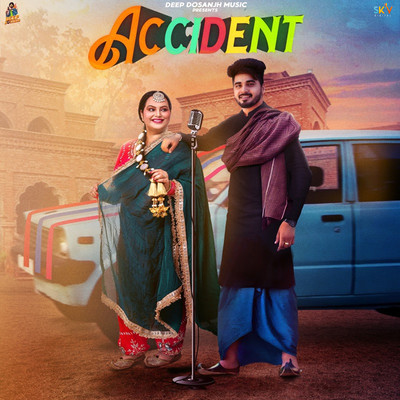 Accident/Deepak Dhillon & Pav Deep