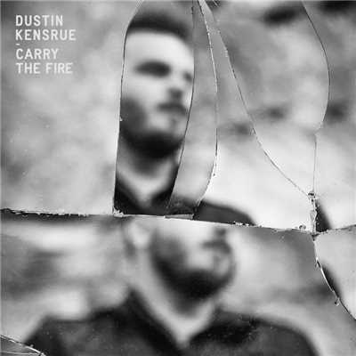 アルバム/Carry the Fire/Dustin Kensrue