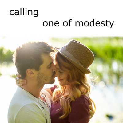 calling/one of modesty