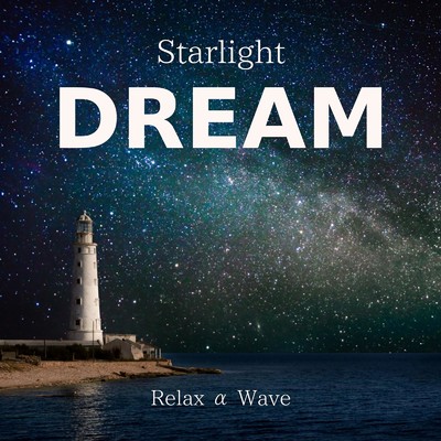 Starlight Dream/Relax α Wave