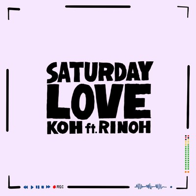 シングル/Saturday Love (feat. Rinoh)/KOH