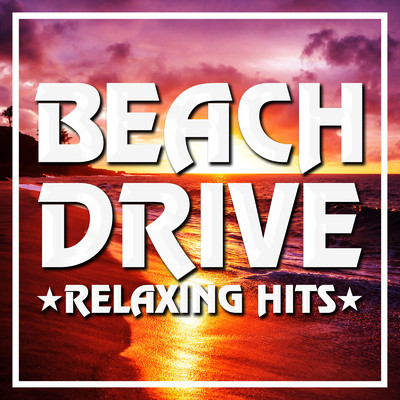 アルバム/BEACH DRIVE ★RELAXING HITS★/PLUSMUSIC