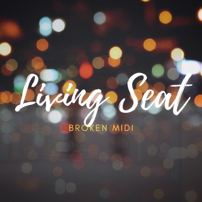 シングル/Living Seat/BROKEN MIDI