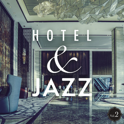 Hotel & Jazz 〜大人の贅沢音楽〜 Vol.2/Eximo Blue & Relaxing Jazz Trio