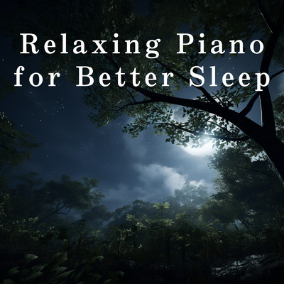 アルバム/Relaxing Piano for Better Sleep/Relaxing BGM Project