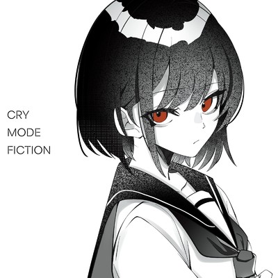 Cry Mode Fiction/ゐろは苹果