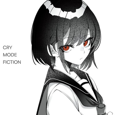 アルバム/Cry Mode Fiction/ゐろは苹果