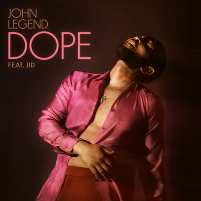 シングル/Dope (Explicit) (featuring JID)/John Legend