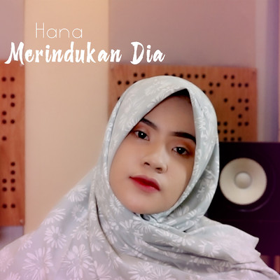 Merindukan Dia/Hana