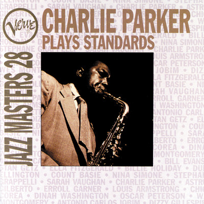 Verve Jazz Masters 28: Charlie Parker Plays Standards/Charlie Parker