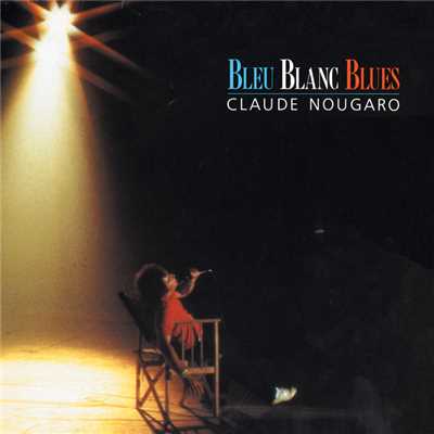 アルバム/Bleu Blanc Blues (1985)/Claude Nougaro