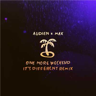 One More Weekend (It's Different Remix)/オーディエン／MAX