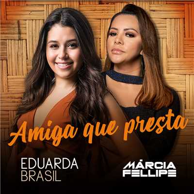 シングル/Amiga Que Presta/Eduarda Brasil／Marcia Fellipe