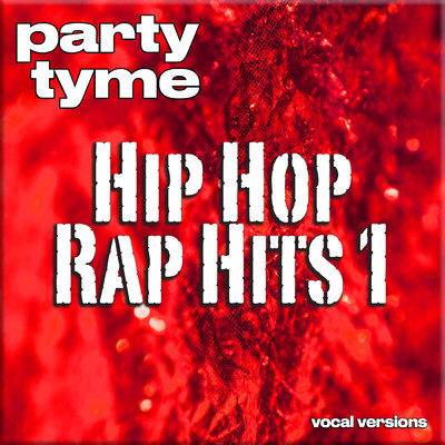 Hip Hop & Rap Hits 1 - Party Tyme (Vocal Versions)/Party Tyme