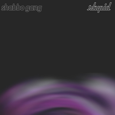 Stupid/Shabbo Gang