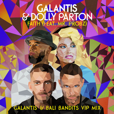 シングル/Faith (feat. Mr. Probz) [Galantis & Bali Bandits VIP Mix]/Galantis & Dolly Parton