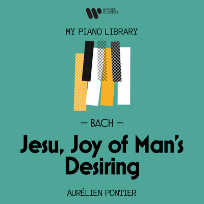 Heart and Mouth and Deed and Life, BWV 147: No. 10, Jesu, Joy of Man's Desiring/Aurelien Pontier