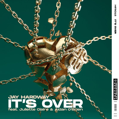 It's Over (feat. Juliette Claire & Aidan O'Brien)/Jay Hardway