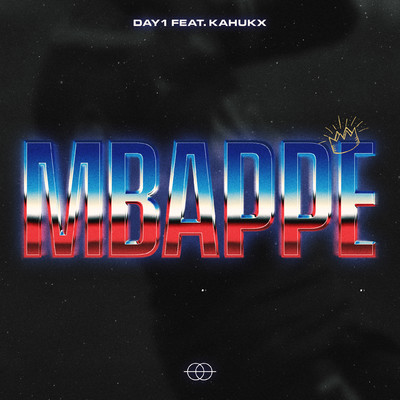 MBAPPE (feat. KAHUKX)/Day1