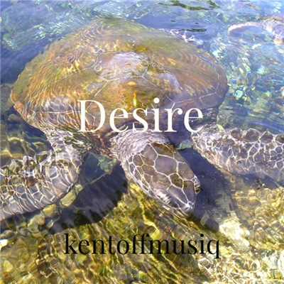Desire/kentooffmusiq