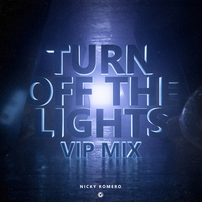 シングル/Turn Off The Lights (Extended VIP Mix)/Nicky Romero