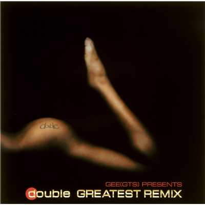 アルバム/GEE(GTS) PRESENTS double GREATEST REMIX/DOUBLE