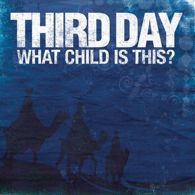 シングル/What Child Is This？/Third Day