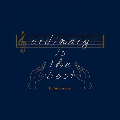 ordinary is the best