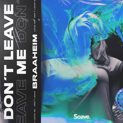 シングル/Don't Leave Me/Braaheim