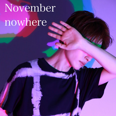 November nowhere/永井朋弥
