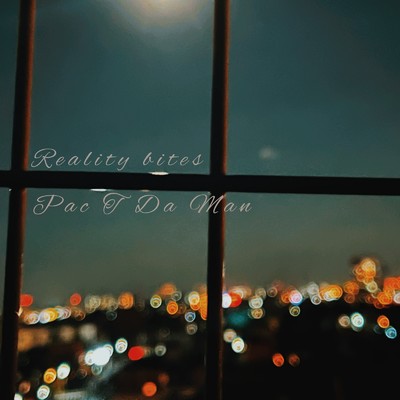 シングル/Reality bites (CHILLOUT mix)/PAC T Da Man