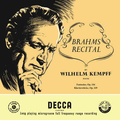 Brahms: Fantasias (Seven Piano Pieces), Op. 116; Four Piano Pieces, Op. 119 (Wilhelm Kempff: Complete Decca Recordings, Vol. 12)/ヴィルヘルム・ケンプ